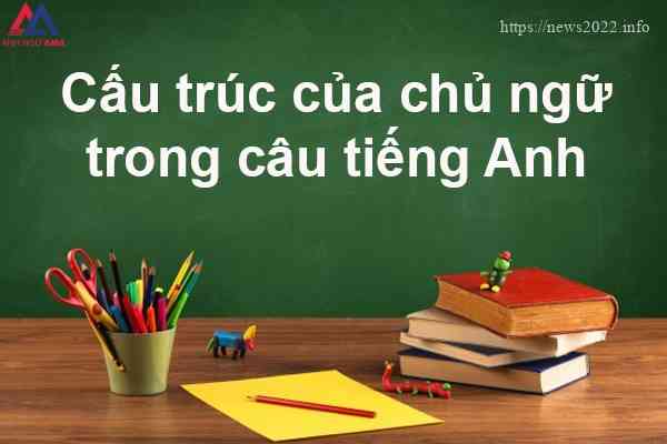 cau-truc-cua-chu-ngu-trong-cau-tieng-anh